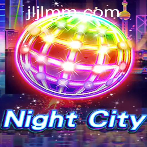 Explore the Thrilling World of NightCity with JiLiMM.COM